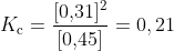 K_{\textup{c}}=\frac{\textup{[0,31}]^{2}}{\textup{[0,45]}}=0,21
